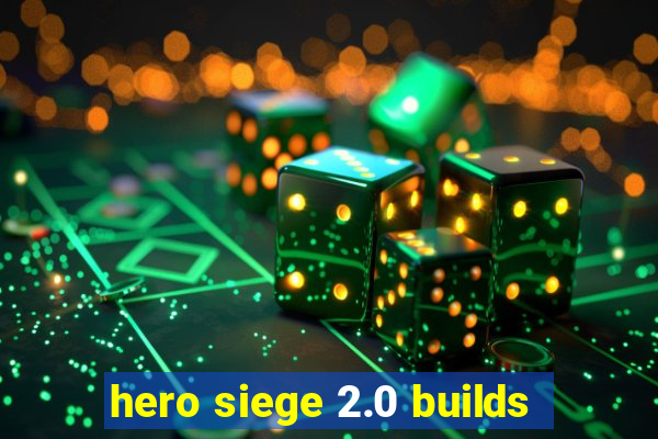 hero siege 2.0 builds